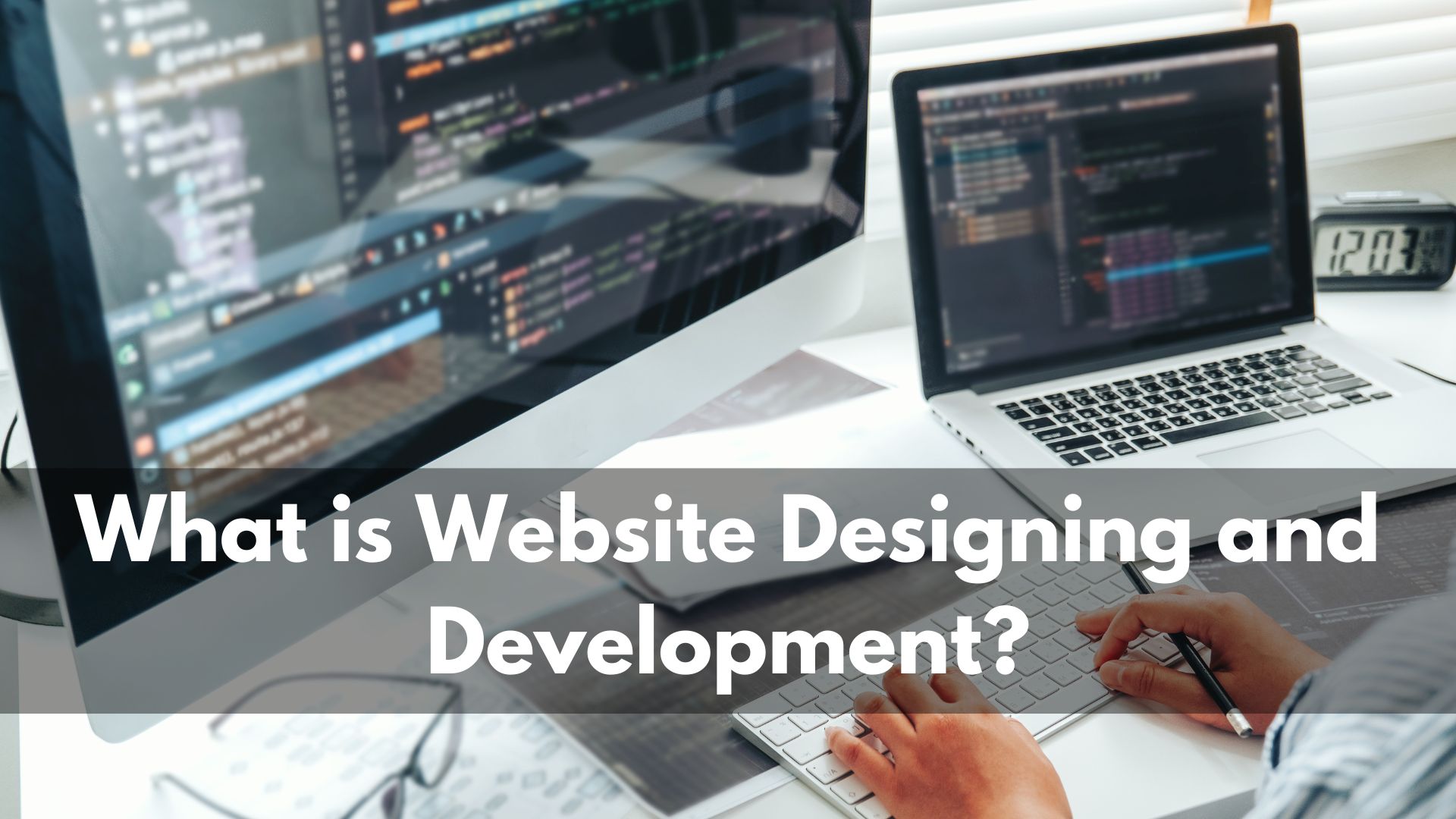 What is Website Designing and Development?