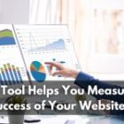 Which Tool Helps You Measure the Success of Your Website?