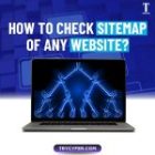 How to Check Sitemap of Any Website?