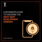 A Beginner’s Guide to Choosing the Right dApp Development Company