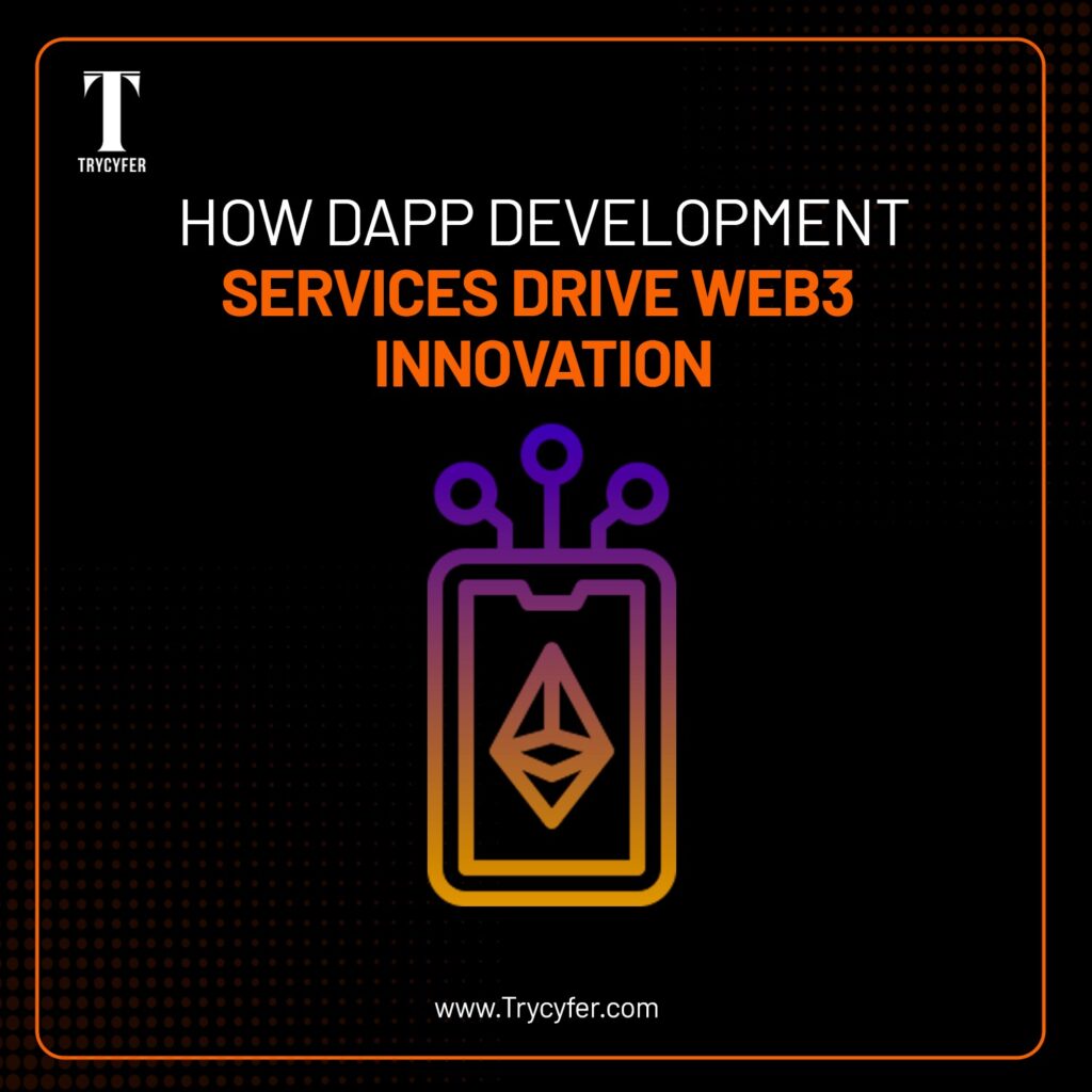How dApp Development Services Drive Web3 Innovation