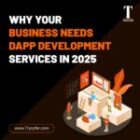 Why Your Business Needs dApp Development Services in 2025